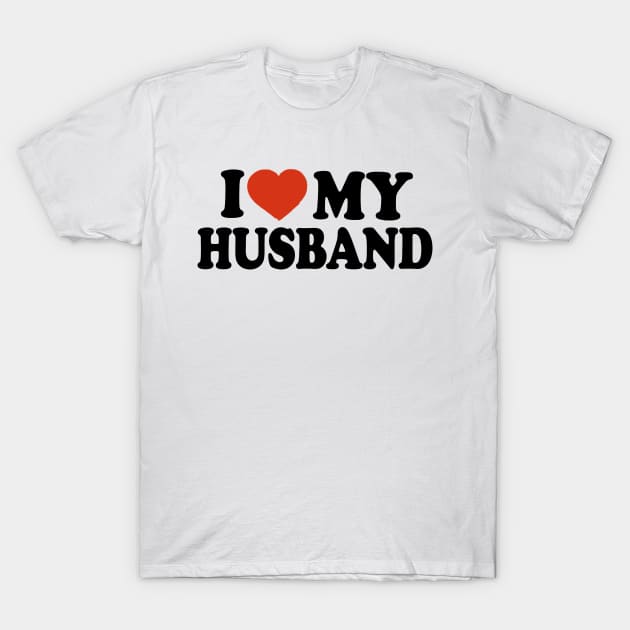 I Love My Husband T-Shirt by Saulene